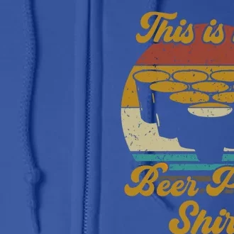 Beer Pong / This Is My Beer Pong Gift Full Zip Hoodie