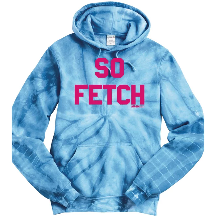 Bold Pink Text So Fetch Tie Dye Hoodie