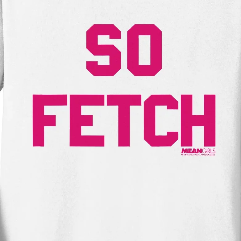 Bold Pink Text So Fetch Kids Long Sleeve Shirt