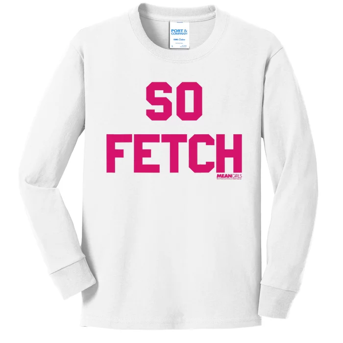 Bold Pink Text So Fetch Kids Long Sleeve Shirt