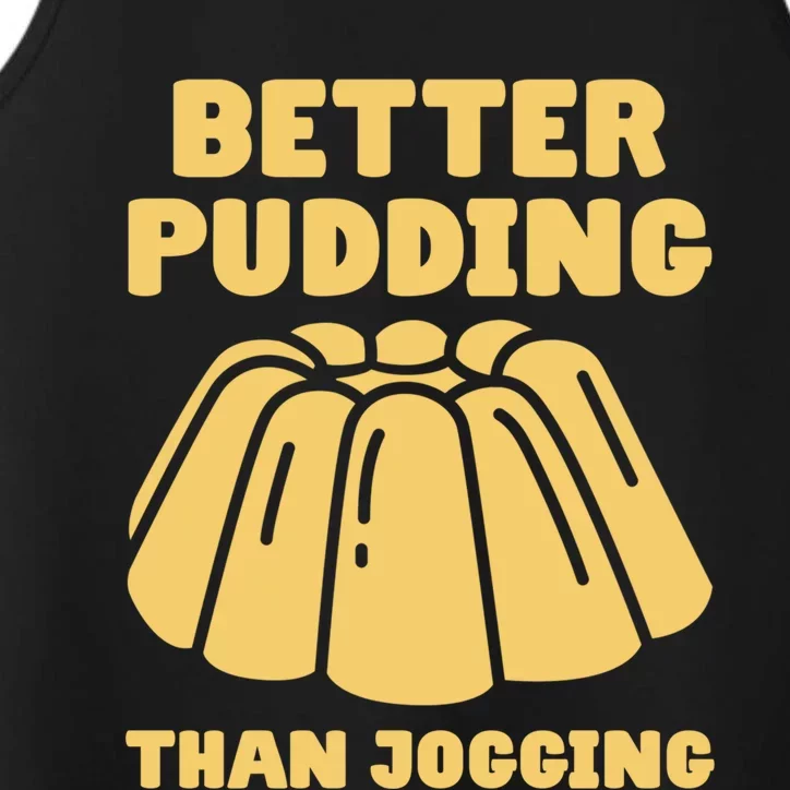 Better Pudding Than Jogging Gift Funny Pudding Gift Performance Tank