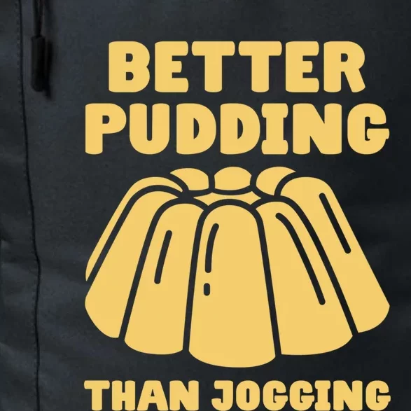 Better Pudding Than Jogging Gift Funny Pudding Gift Daily Commute Backpack