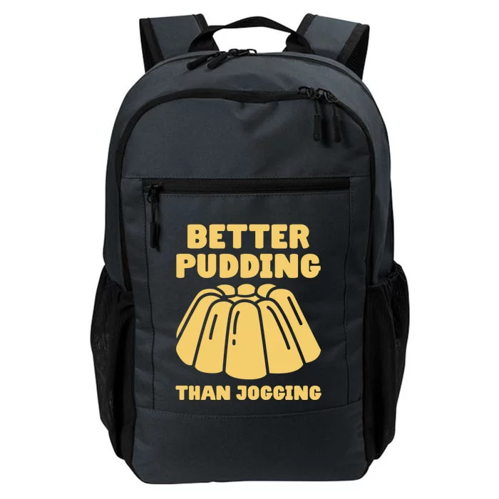 Better Pudding Than Jogging Gift Funny Pudding Gift Daily Commute Backpack