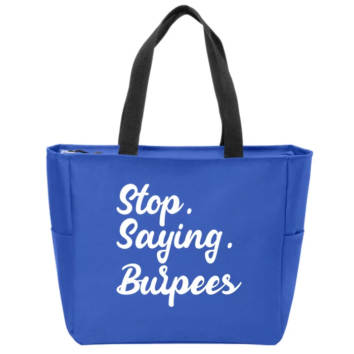 Burpees Personal Trainers Workout Stop Saying Burpees Meaningful Gift Zip Tote Bag