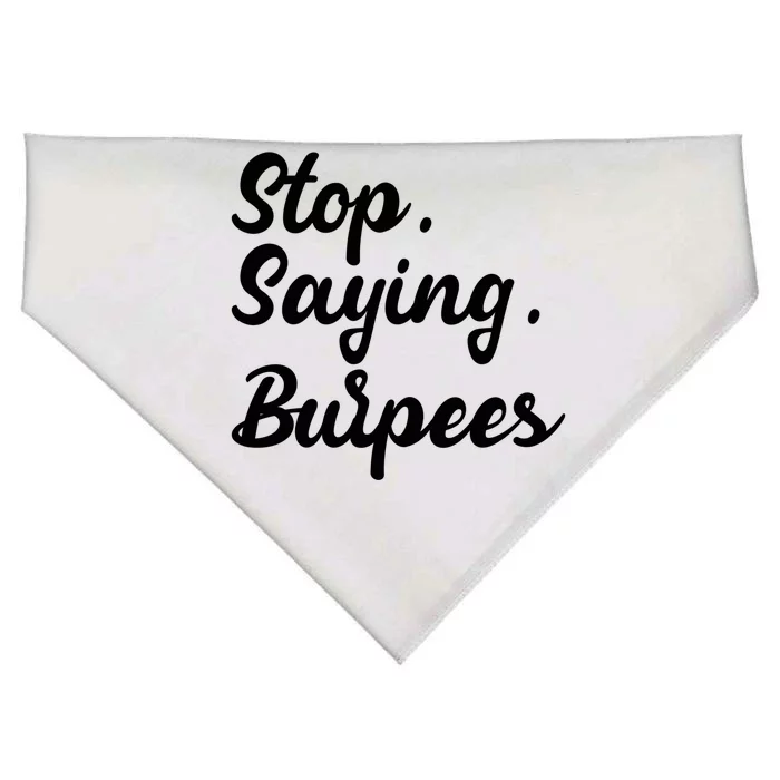 Burpees Personal Trainers Workout Stop Saying Burpees Meaningful Gift USA-Made Doggie Bandana