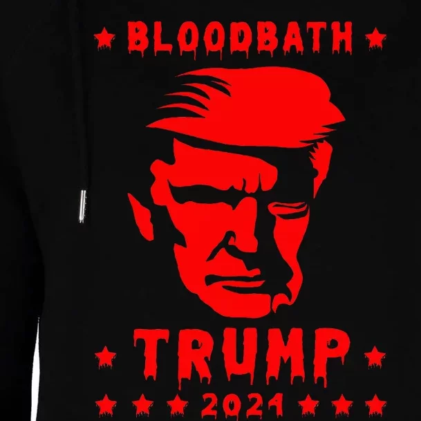 Bloodbath President Trump 2024 Election Womens Funnel Neck Pullover Hood