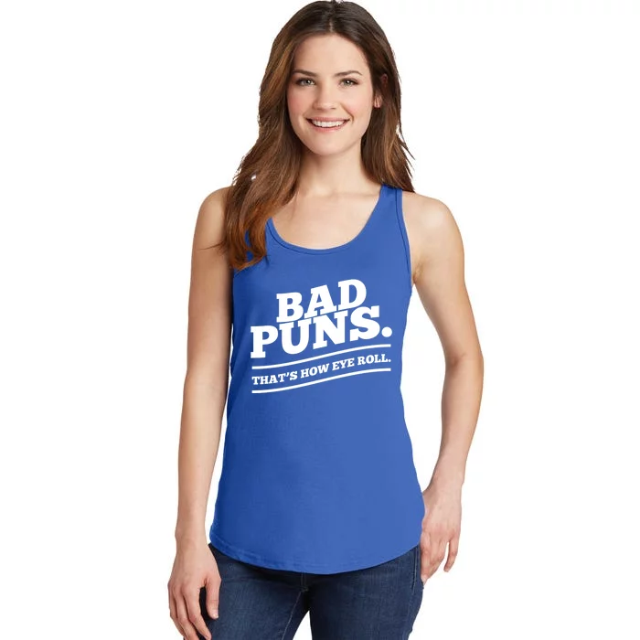 Bad Puns Thats How Eye Roll Funny Saying Funny Gift Ladies Essential Tank