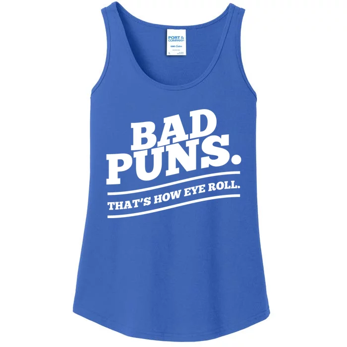 Bad Puns Thats How Eye Roll Funny Saying Funny Gift Ladies Essential Tank