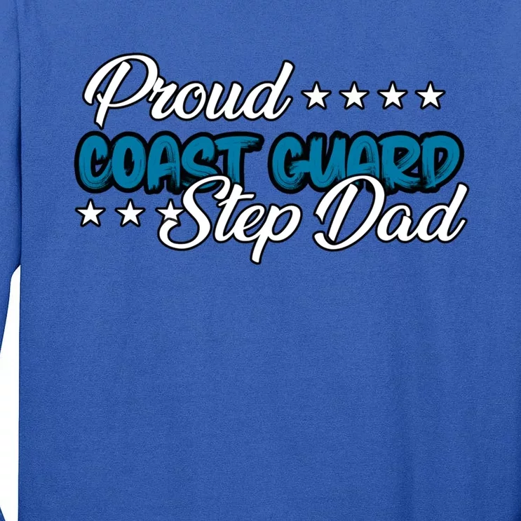 Bold Proud Uscg Coast Guard Step Dad Funny Gift Tall Long Sleeve T-Shirt