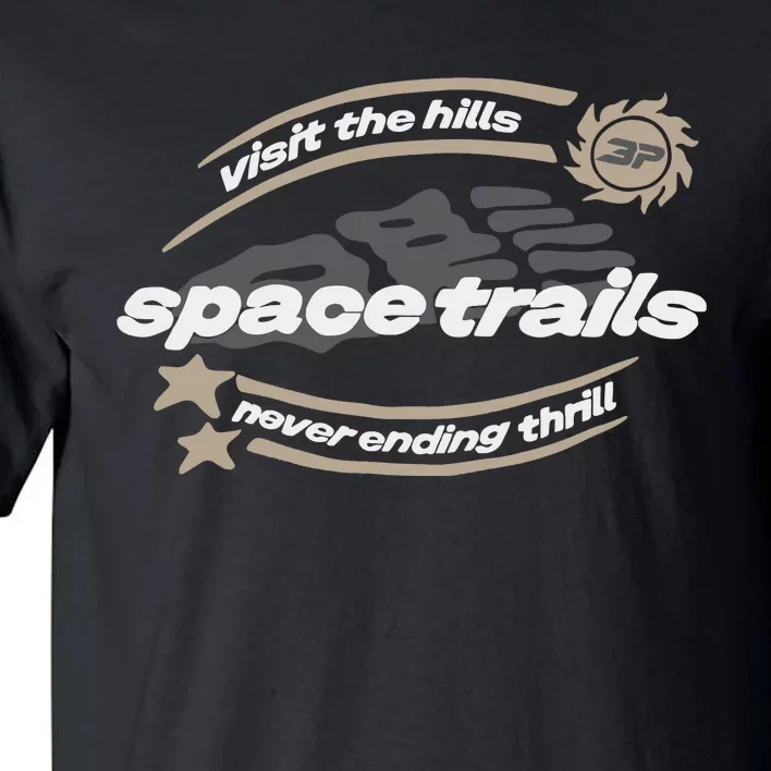 Broken Planet Visit The Hills Space Trails Never Ending Thrill Tall T-Shirt