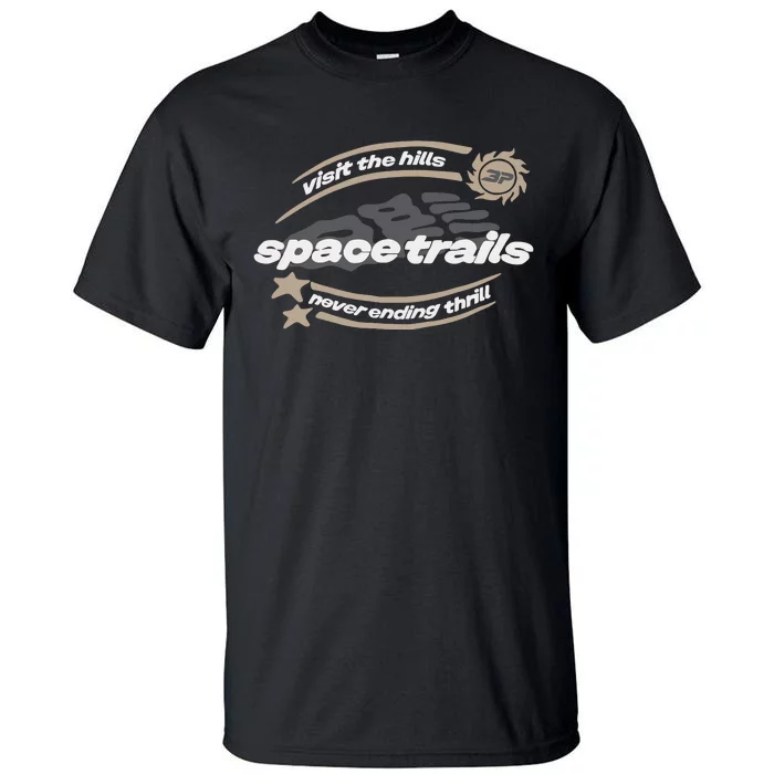 Broken Planet Visit The Hills Space Trails Never Ending Thrill Tall T-Shirt