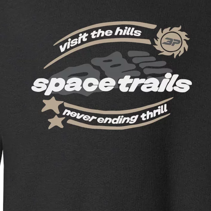 Broken Planet Visit The Hills Space Trails Never Ending Thrill Toddler Sweatshirt