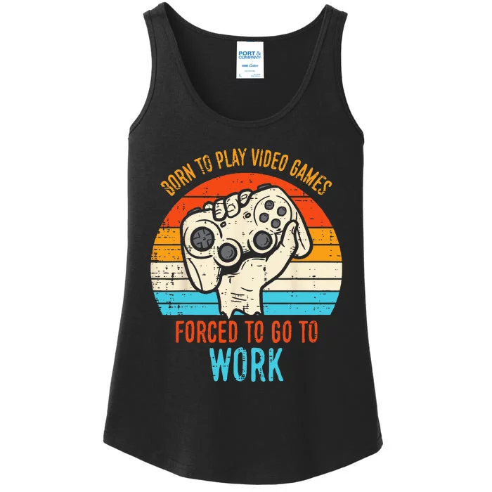 Born Play Video Games Forced To Work Funny Gaming Gamer Ladies Essential Tank