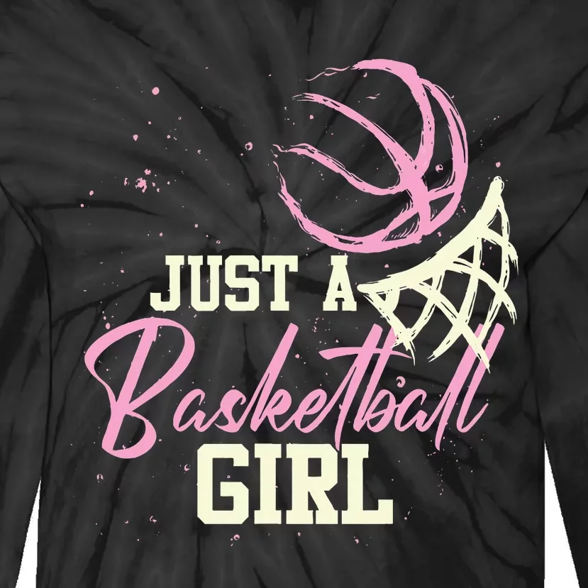 Basketball Player Women Just A Basketball Girl Basketball Tie-Dye Long Sleeve Shirt