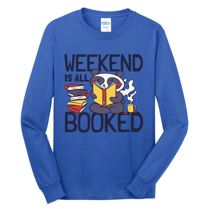 BookLover Panda Weekend Is All Booked Bookworm Funny Gift Tall Long Sleeve T-Shirt