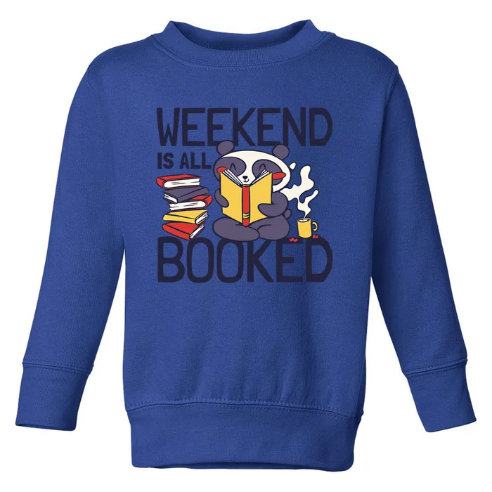 BookLover Panda Weekend Is All Booked Bookworm Funny Gift Toddler Sweatshirt