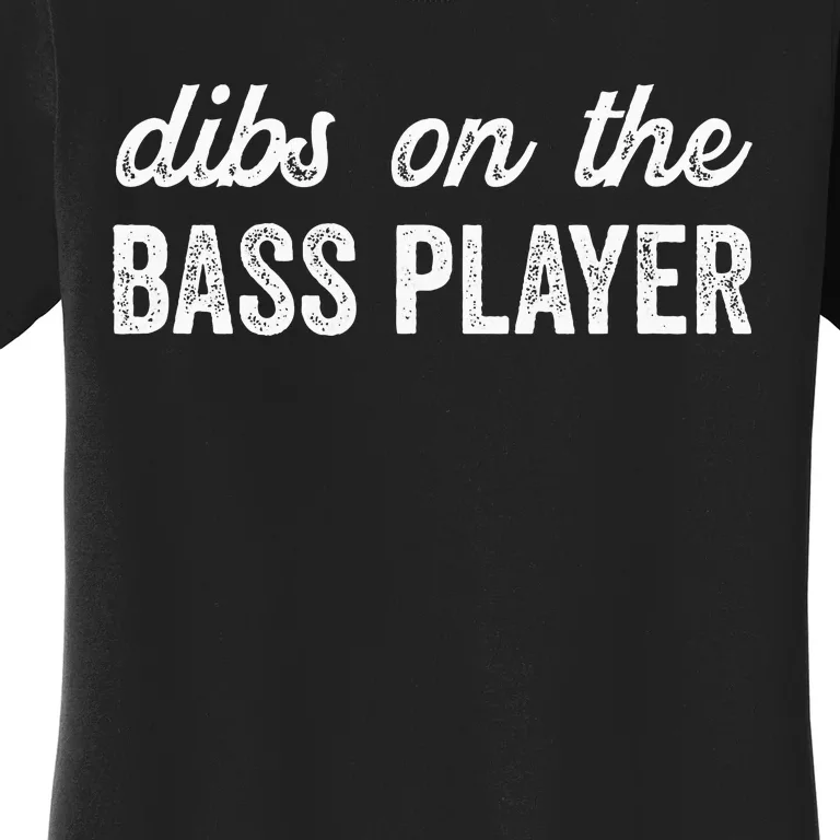 Bass Player Wife Dibs On The Bass Player Women's T-Shirt