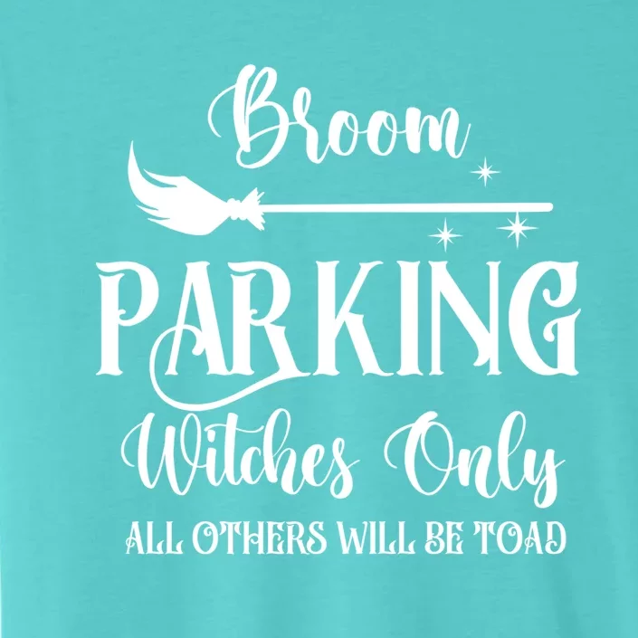 Broom Parking Witches Only Spooky Halloween Novelty Item Gift ChromaSoft Performance T-Shirt