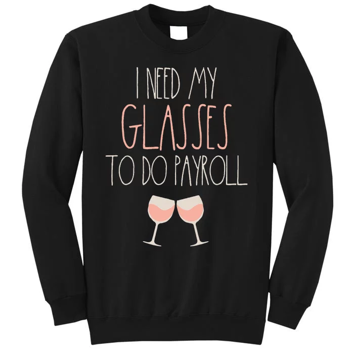 Because Payroll Wine Glasses Funny HR Payroll Specialist Tall Sweatshirt