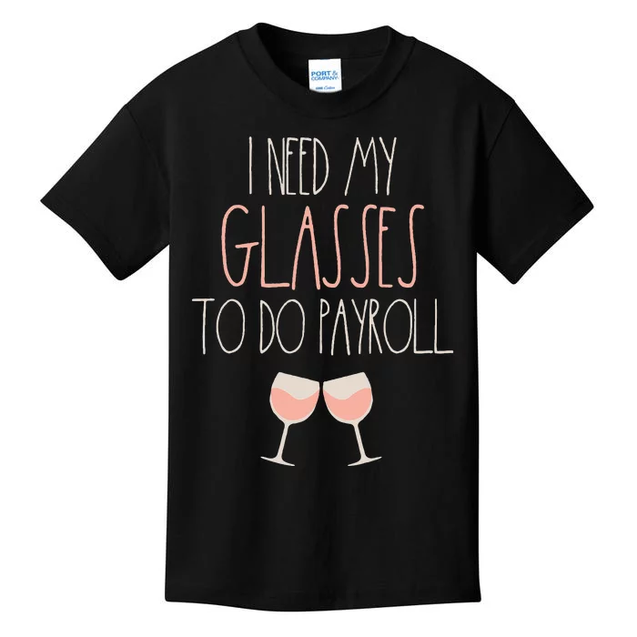 Because Payroll Wine Glasses Funny HR Payroll Specialist Kids T-Shirt