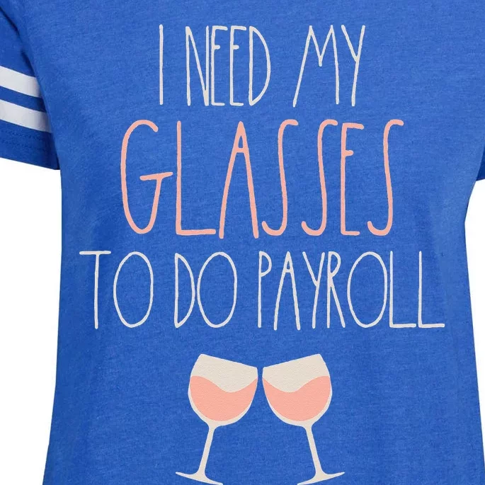 Because Payroll Wine Glasses Funny HR Payroll Specialist Enza Ladies Jersey Football T-Shirt