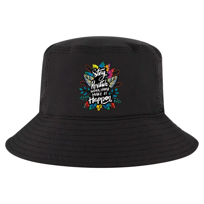 Be Positive Work Hard Make It Happen Cool Quotes Graphic Cool Comfort Performance Bucket Hat