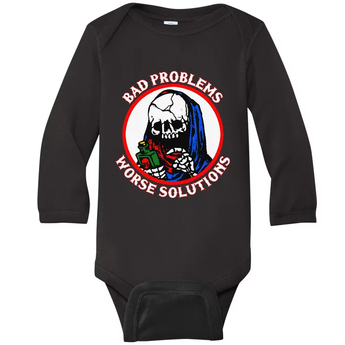 Bad Problems Worse Solutions Baby Long Sleeve Bodysuit