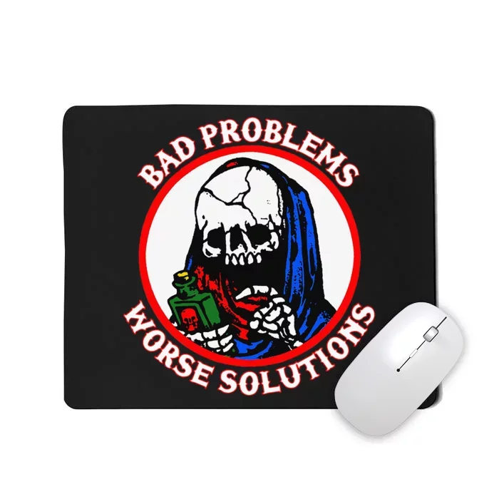 Bad Problems Worse Solutions Mousepad