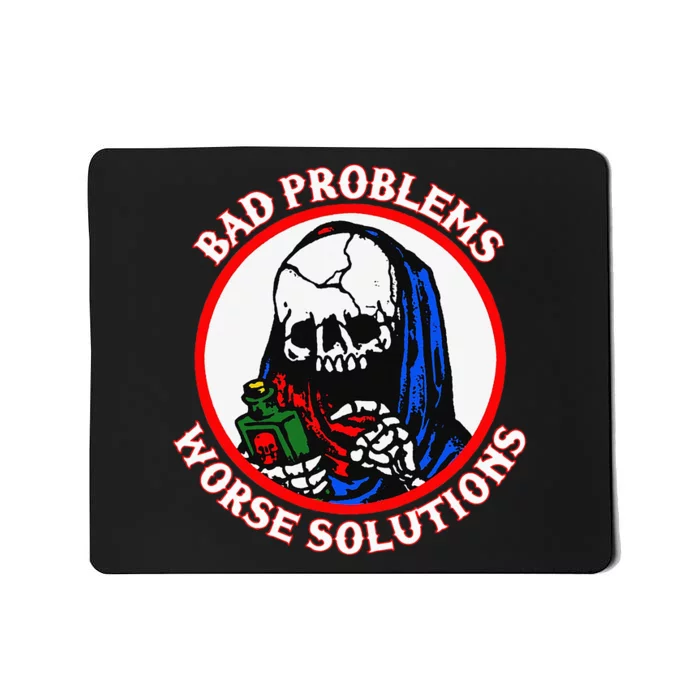 Bad Problems Worse Solutions Mousepad