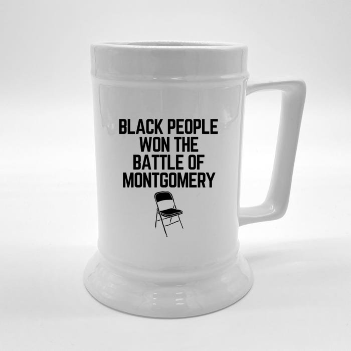 Black People Won The Battle Of Montgomery Front & Back Beer Stein