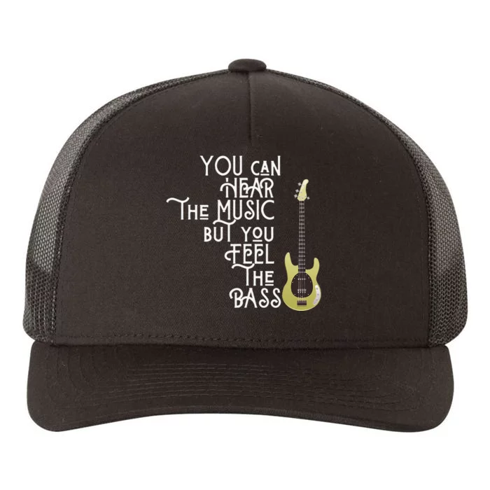 Bass Player You Can Hear The Music But You Feel the Bass Yupoong Adult 5-Panel Trucker Hat