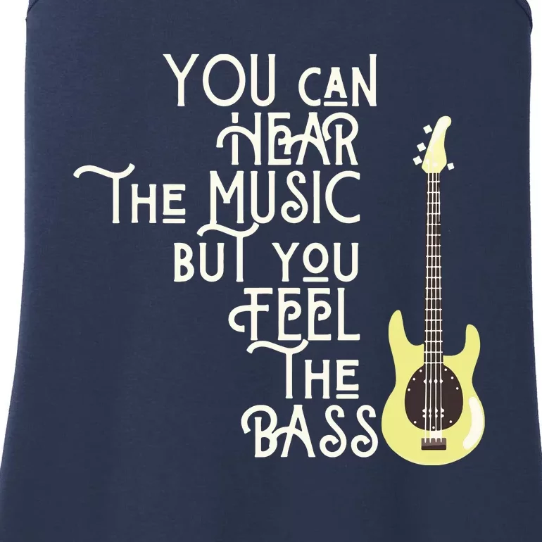 Bass Player You Can Hear The Music But You Feel The Bass Ladies Essential Tank