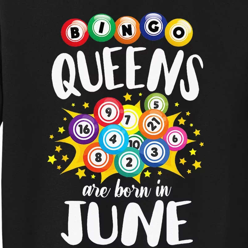 Bingo Queens Are Born In June Bingo Lover Player Tall Sweatshirt