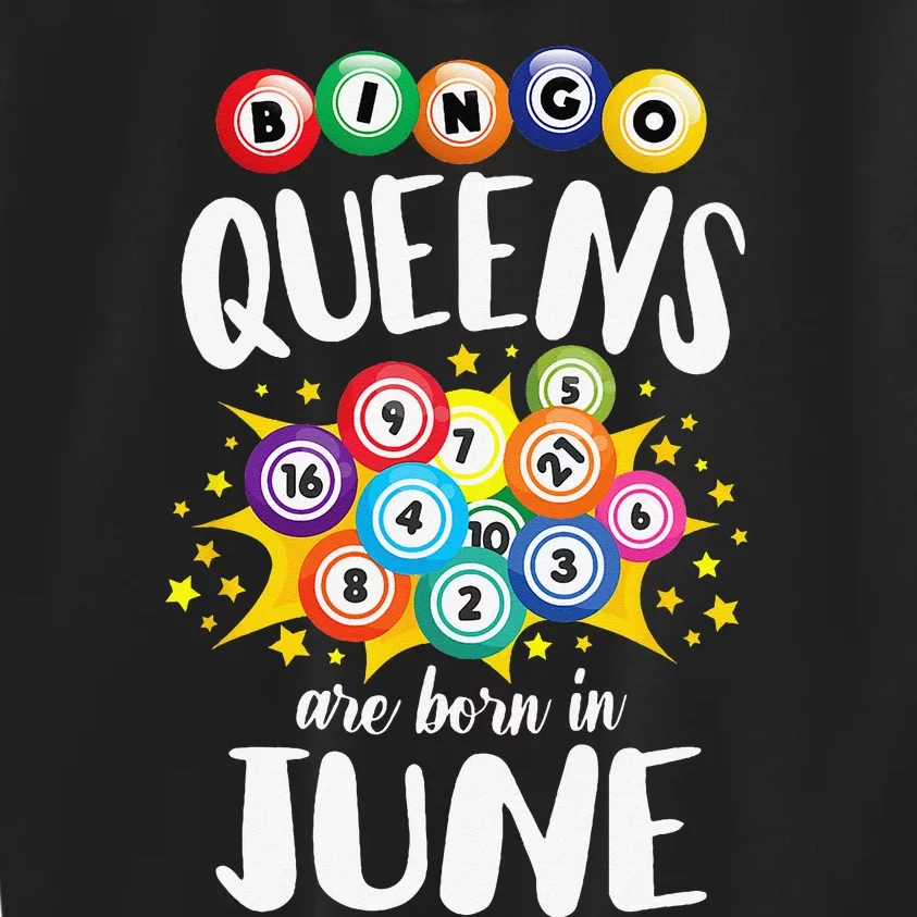 Bingo Queens Are Born In June Bingo Lover Player Kids Sweatshirt