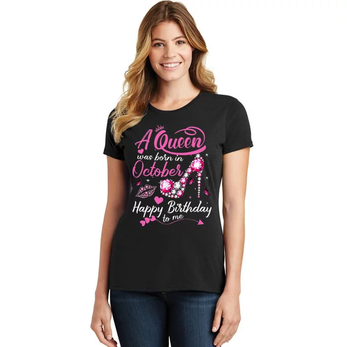 Black Queens Are Born In October Women Birthday Gift Women's T-Shirt