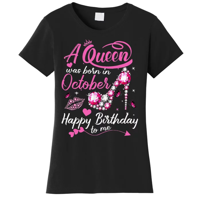 Black Queens Are Born In October Women Birthday Gift Women's T-Shirt