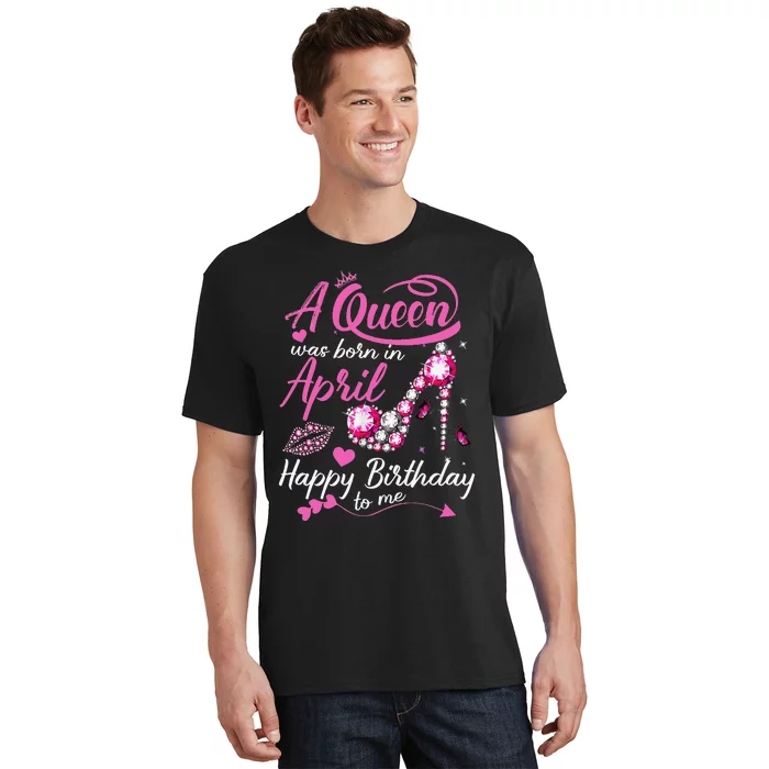 Black Queens are Born in April Wo Birthday Gift T-Shirt