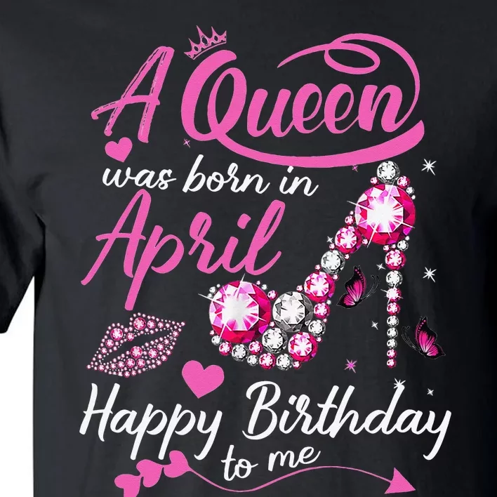 Black Queens are Born in April Wo Birthday Gift Tall T-Shirt