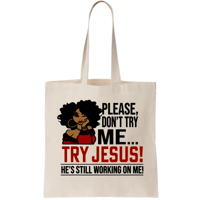 Black Queen Afro Lady Please DonT Try Me Try Jesus Tote Bag