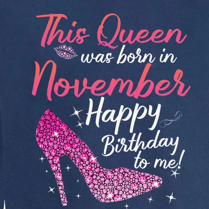 Black Queens Are Born In November Birthday Garment-Dyed Sweatshirt