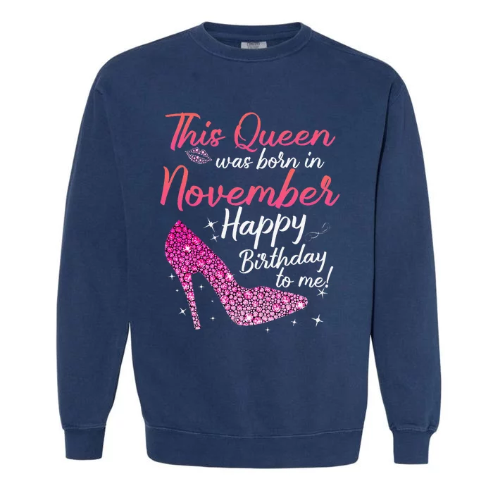 Black Queens Are Born In November Birthday Garment-Dyed Sweatshirt