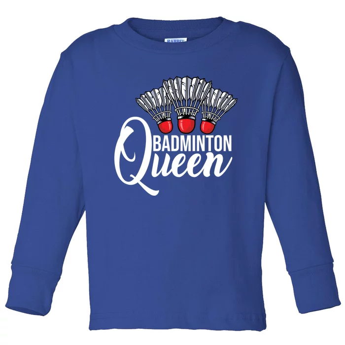 Badminton Queen Badminton Player Shuttlecock Sports Smash Gift Toddler Long Sleeve Shirt