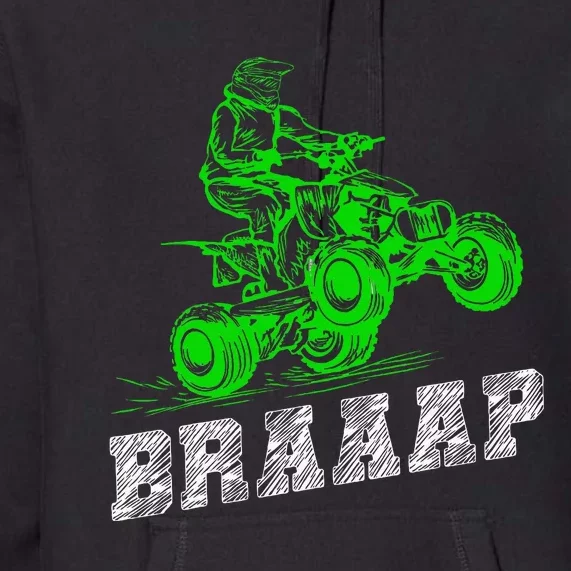 Braap Quad Biker Atv 4 Wheeler Funny Brap Quad Premium Hoodie