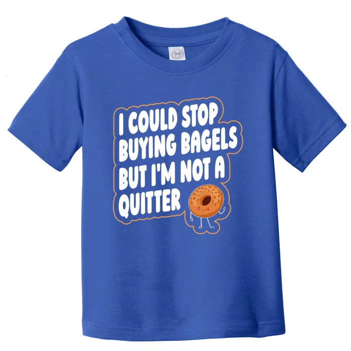 Bagel Quote Bagel Lover Meaningful Gift Toddler T-Shirt