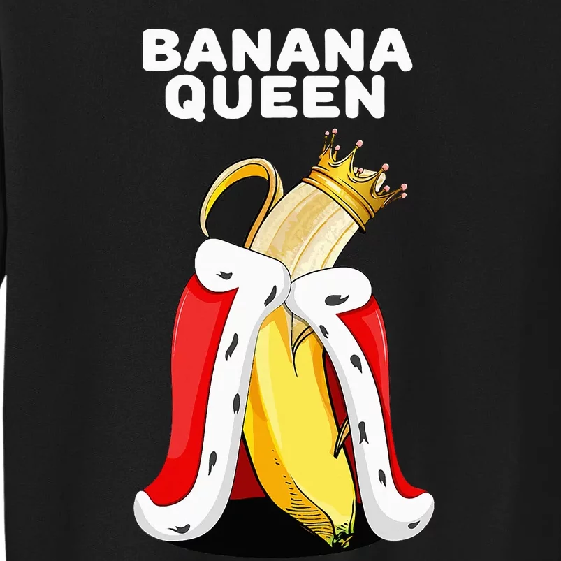 Banana Queen   Banana Lover   Cute Banana Tall Sweatshirt