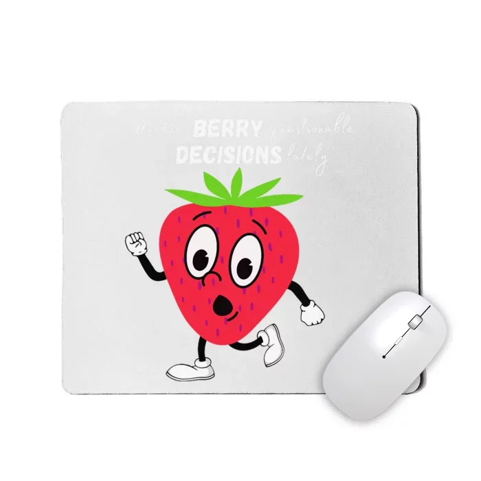 Berry Questionable Decisions funny quote Mousepad