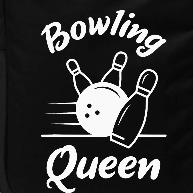 Bowling Queen Funny Bowler Mom Bowl Mothers Day Impact Tech Backpack