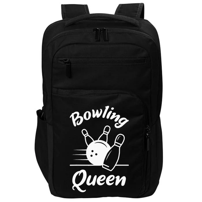 Bowling Queen Funny Bowler Mom Bowl Mothers Day Impact Tech Backpack