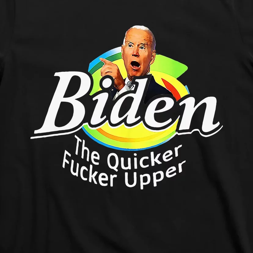 Biden Quicker Fer Upper T-Shirt