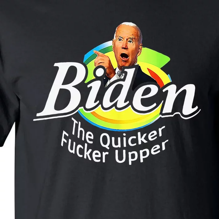 Biden Quicker Fer Upper Tall T-Shirt